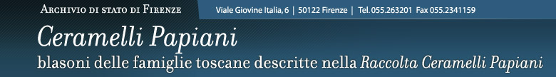 Ceramelli Papiani : blasoni delle famiglie toscane descritte nella Raccolta Ceramelli Papiani - Archivio di Stato di Firenze